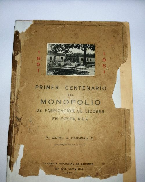 Primer Centenario del Monopolio de Fabricación de Licores en Costa Rica, Rafael A. Chavarría F., 1951 