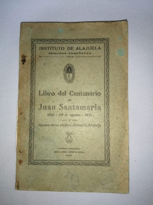 Libro del Centenario de Juan Santamaría, Instituto de Alajuela, 1934 